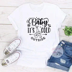 Baby It's Cold Outside Christmas Shirts