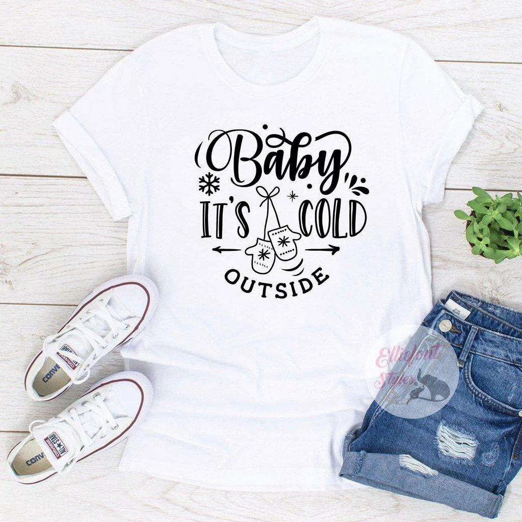 Baby It's Cold Outside Christmas Shirts