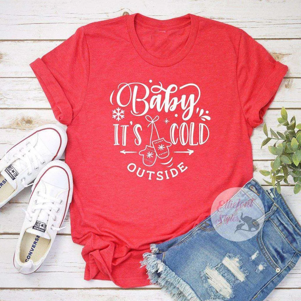Baby It's Cold Outside Christmas Shirts
