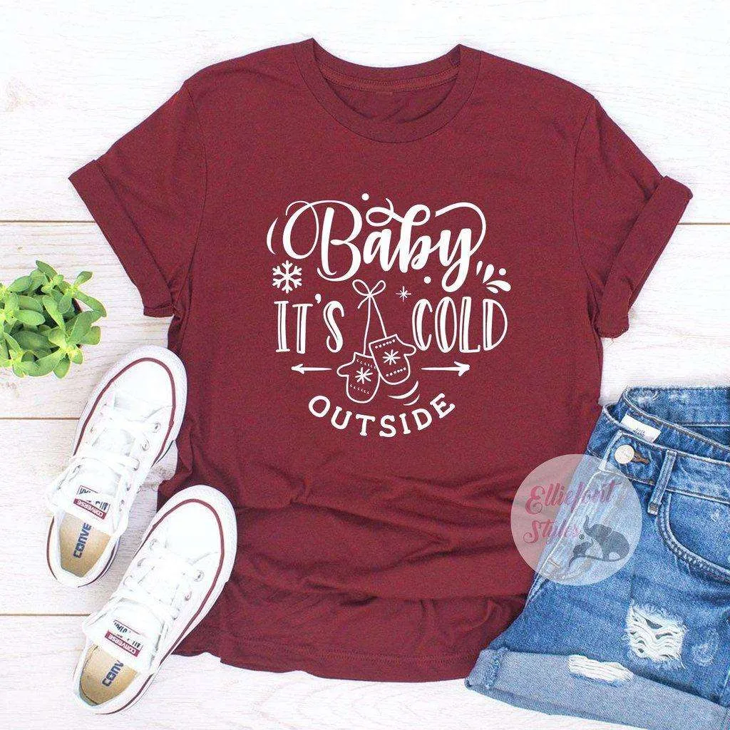 Baby It's Cold Outside Christmas Shirts