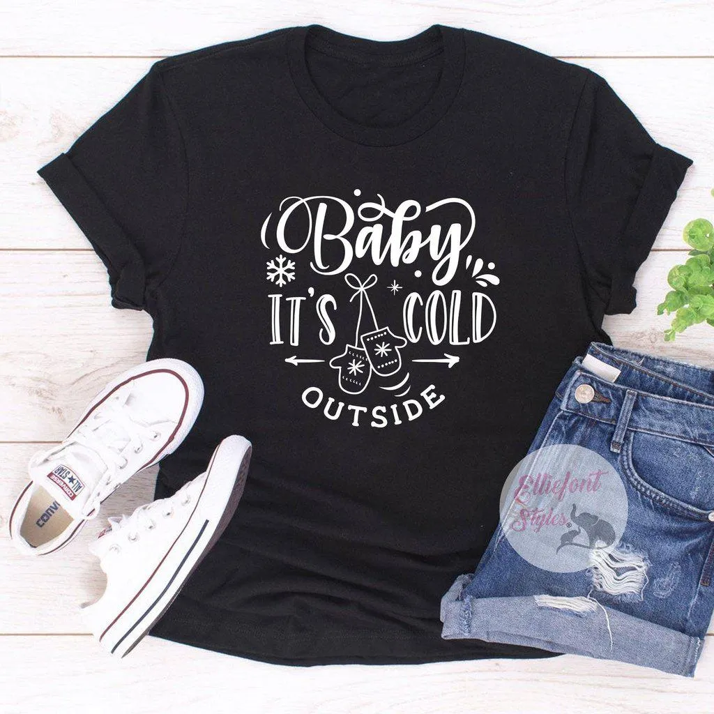 Baby It's Cold Outside Christmas Shirts