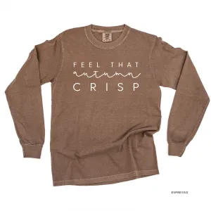 Feel That Autumn Crisp - LONG SLEEVE COMFORT COLORS TEE