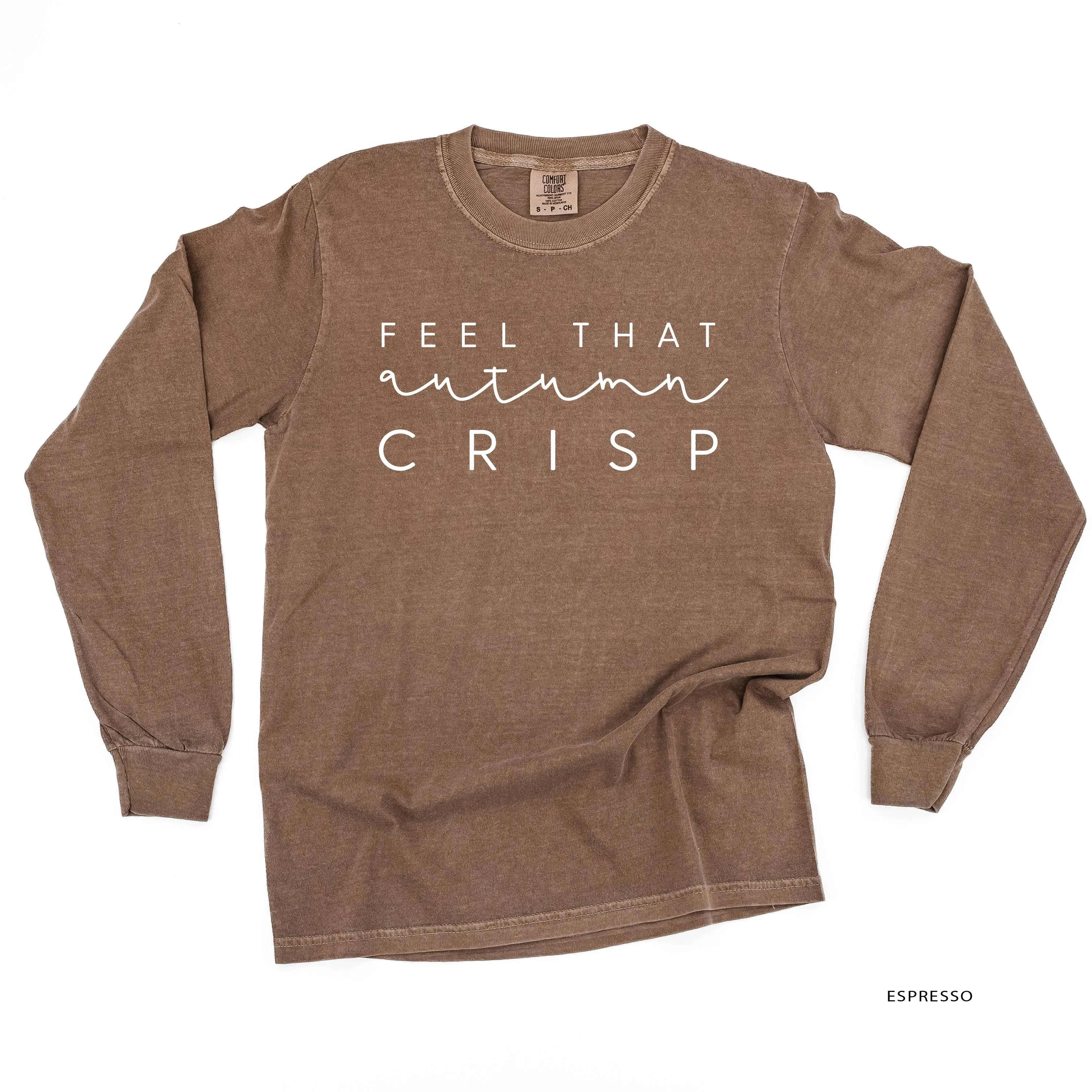 Feel That Autumn Crisp - LONG SLEEVE COMFORT COLORS TEE