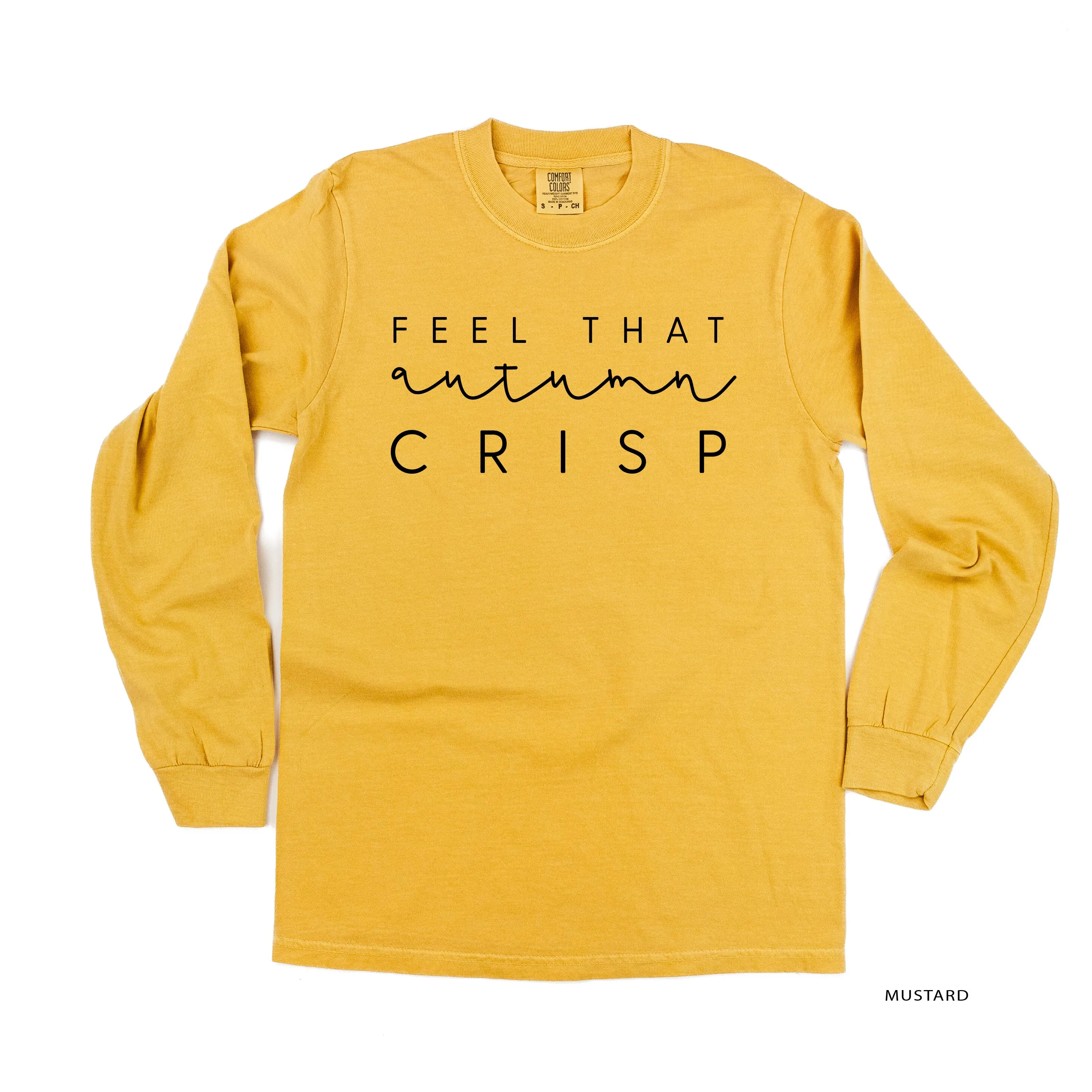 Feel That Autumn Crisp - LONG SLEEVE COMFORT COLORS TEE