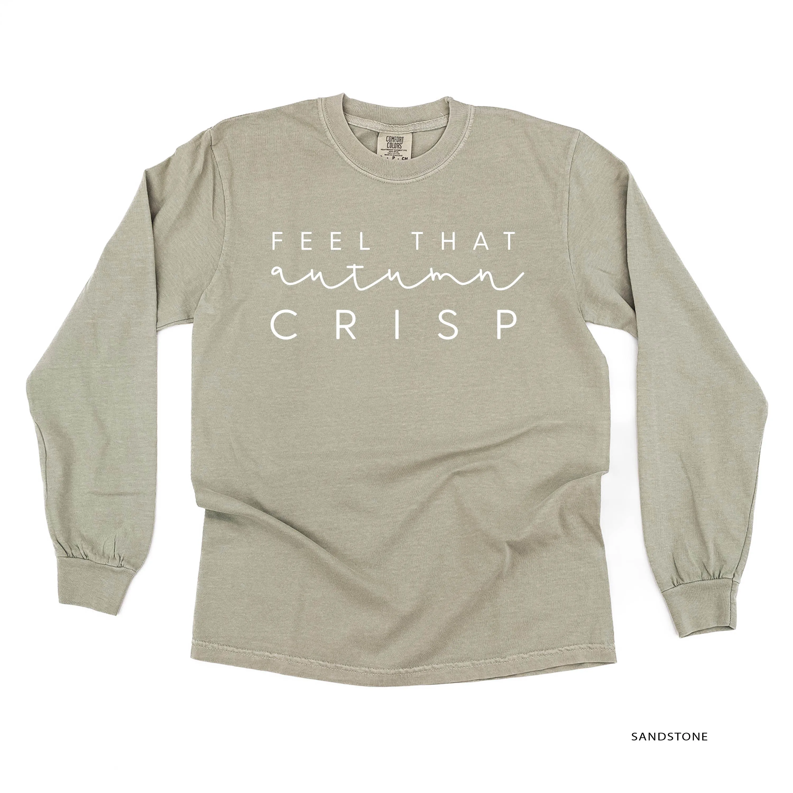Feel That Autumn Crisp - LONG SLEEVE COMFORT COLORS TEE
