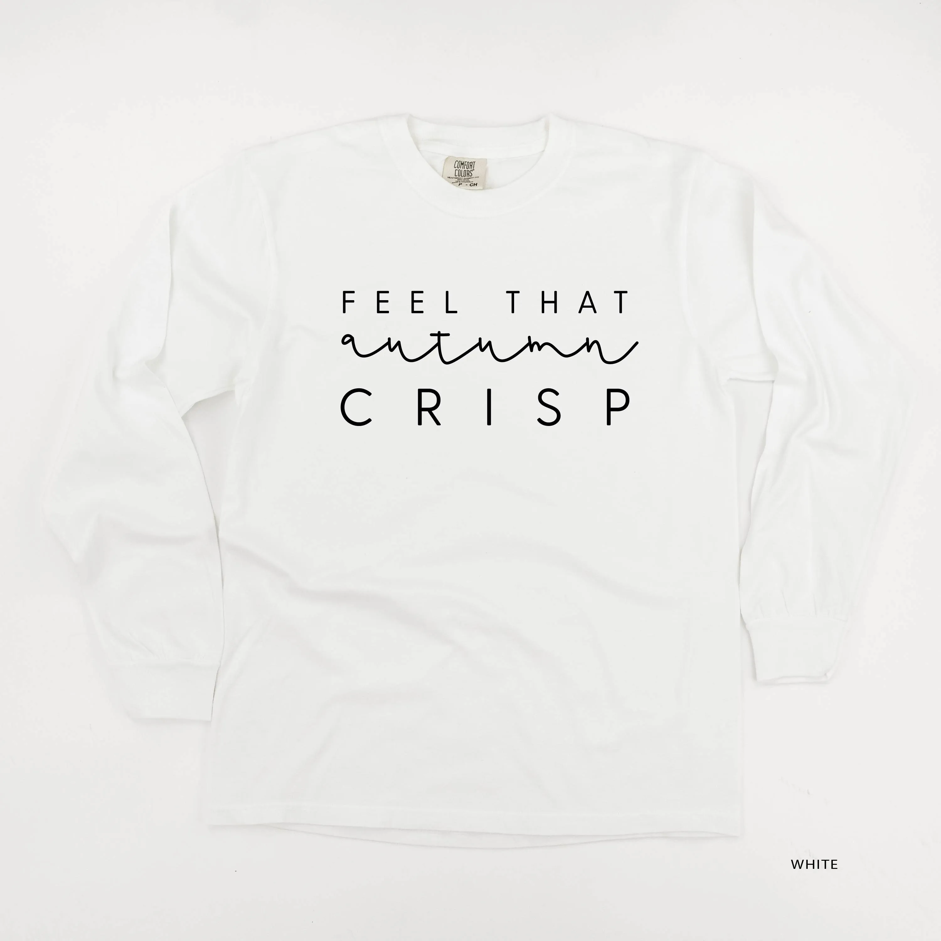 Feel That Autumn Crisp - LONG SLEEVE COMFORT COLORS TEE